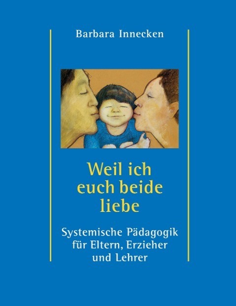 Cover: 9783732358410 | Weil ich euch beide liebe | Barbara Innecken | Taschenbuch | tredition