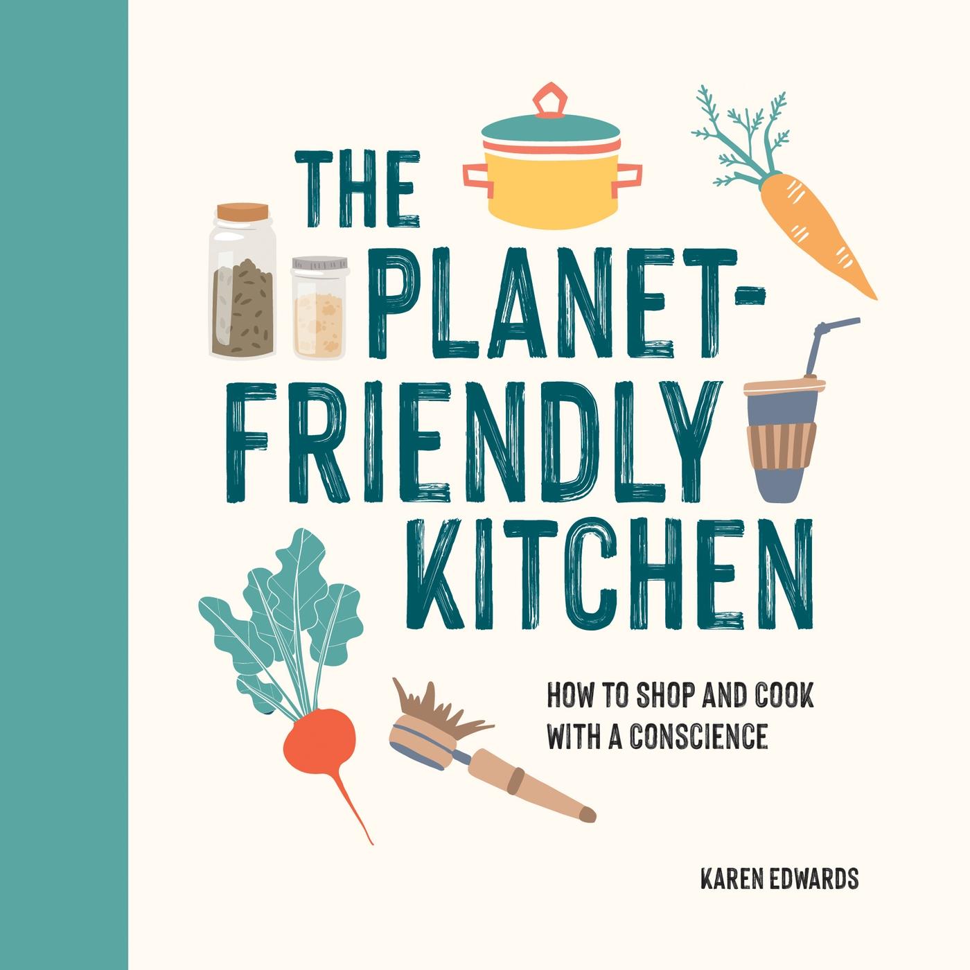 Cover: 9781787836914 | The Planet-Friendly Kitchen | Karen Edwards | Buch | Gebunden | 2021