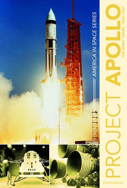 Cover: 9780764351747 | Project Apollo | The Early Years, 1960-1967 | Eugen Reichl | Buch