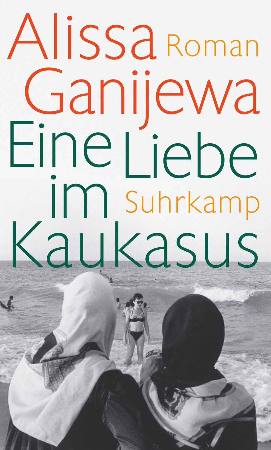 Cover: 9783518425541 | Eine Liebe im Kaukasus | Alissa Ganijewa | Buch | 240 S. | Deutsch