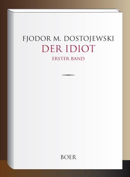 Cover: 9783966621229 | Der Idiot Band 1 | Aus dem Russischen übersetzt von Hermann Röhl