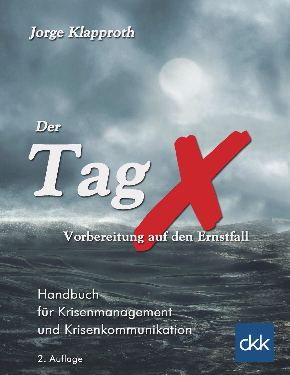 Cover: 9783842332355 | Der Tag X - Vorbereitung auf den Ernstfall | Jorge Klapproth | Buch