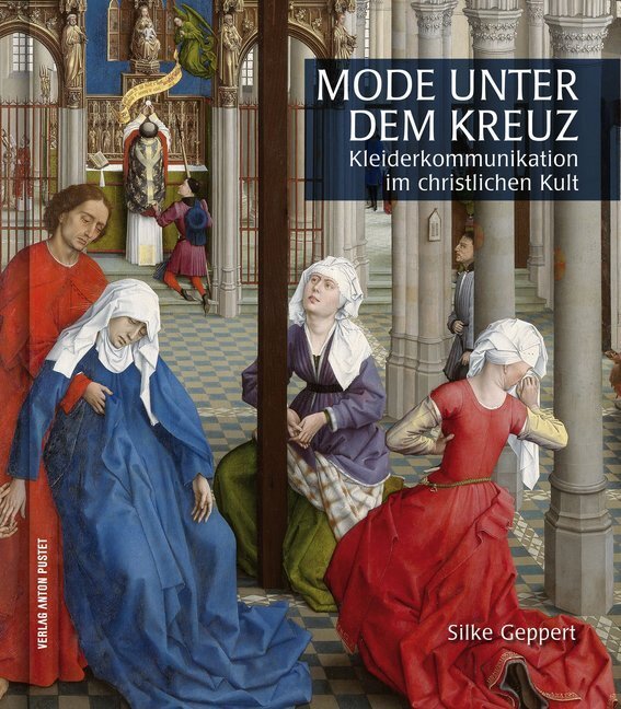 Cover: 9783702506803 | Mode unter dem Kreuz | Kleiderkommunikation im christklichen Kult