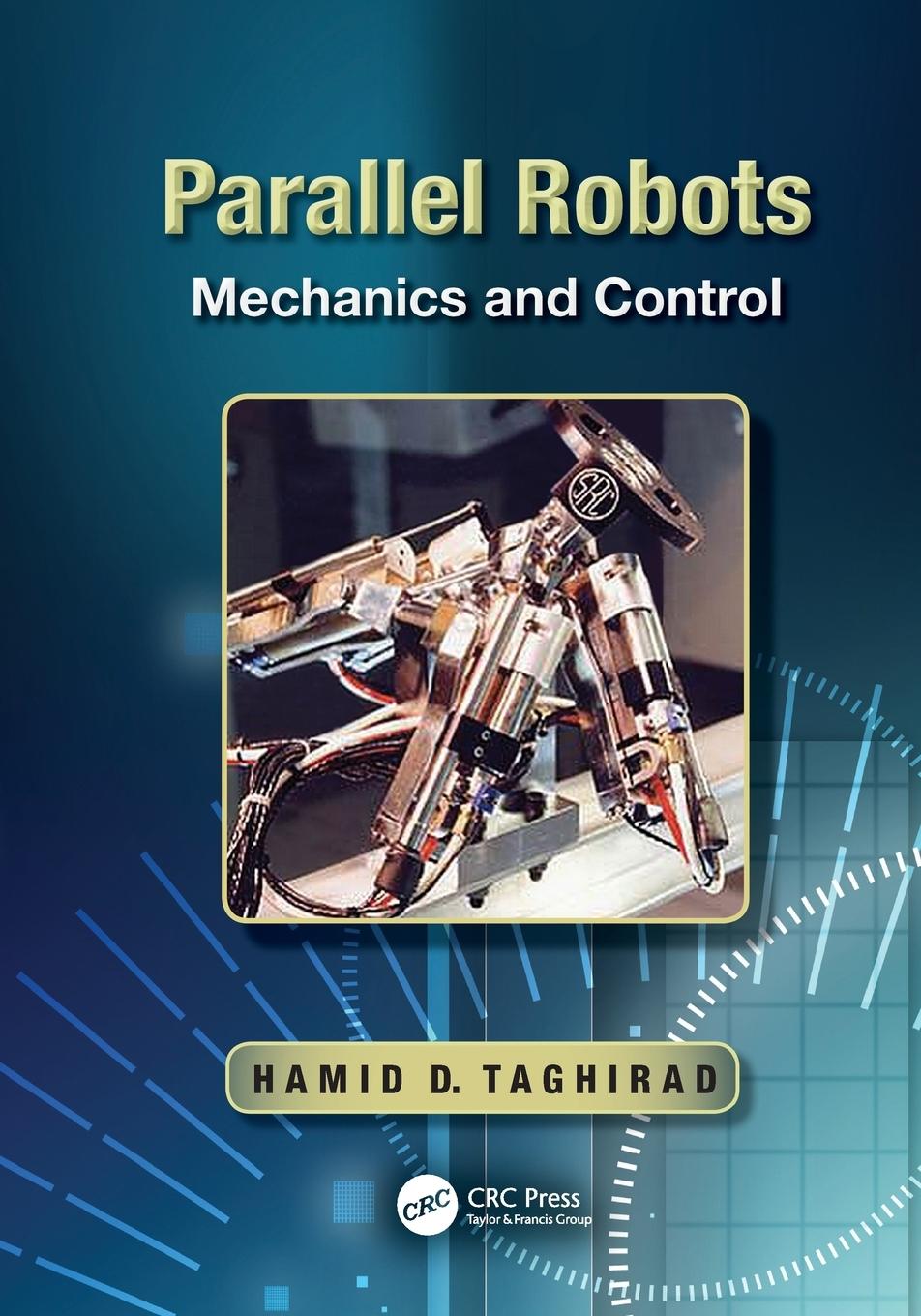 Cover: 9781138077386 | Parallel Robots | Mechanics and Control | Hamid D. Taghirad | Buch