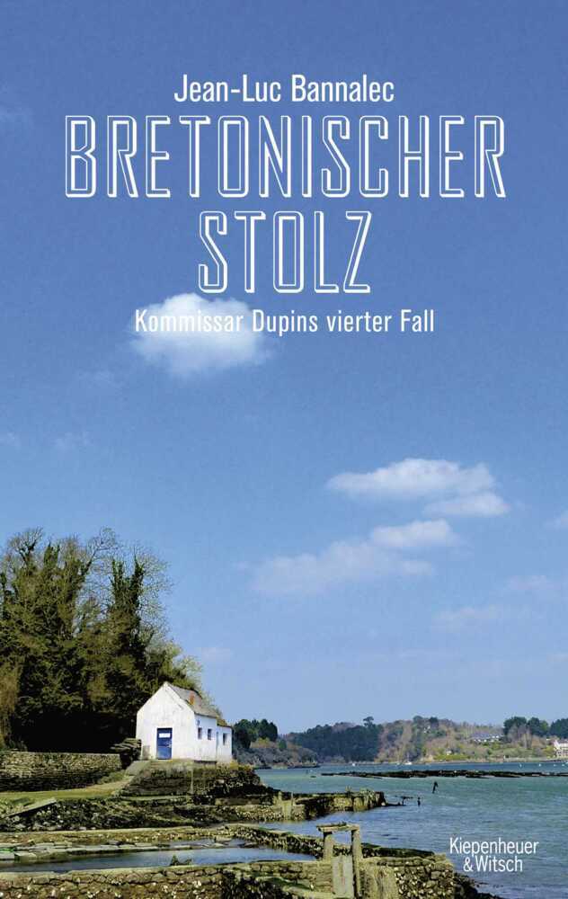 Cover: 9783462048131 | Bretonischer Stolz | Kommissar Dupins vierter Fall | Jean-Luc Bannalec