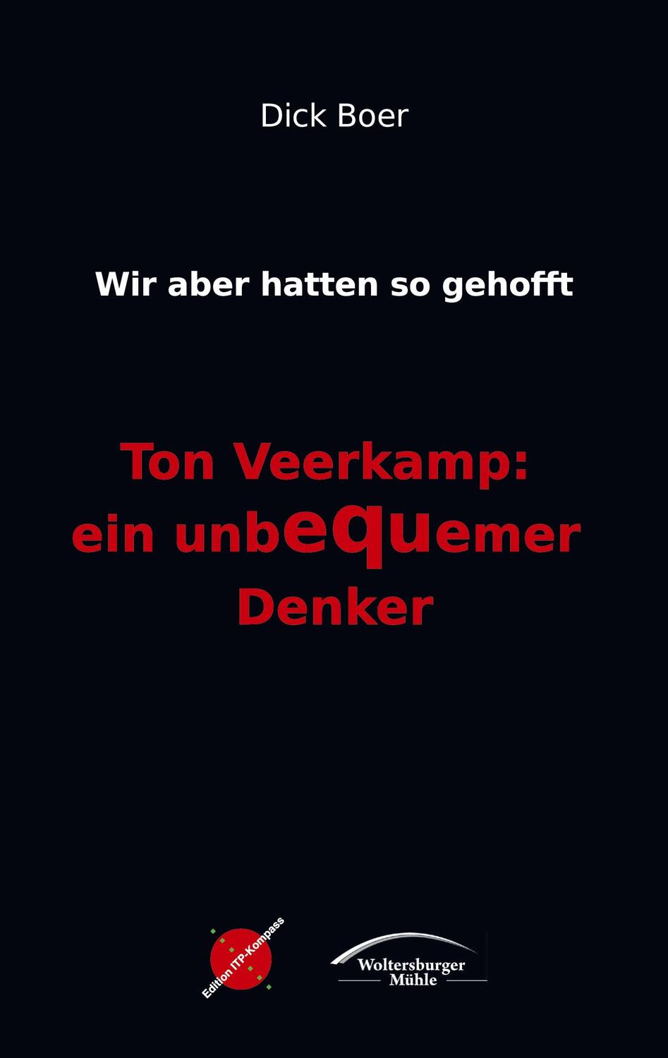 Cover: 9783982205281 | Wir aber hatten so gehofft | Ton Veerkamp: ein unbequemer Denker