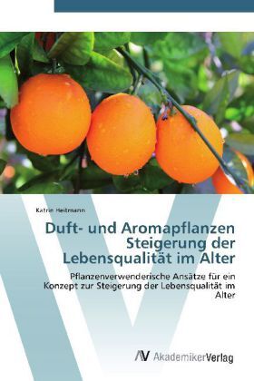 Cover: 9783639382860 | Duft- und Aromapflanzen Steigerung der Lebensqualität im Alter | Buch