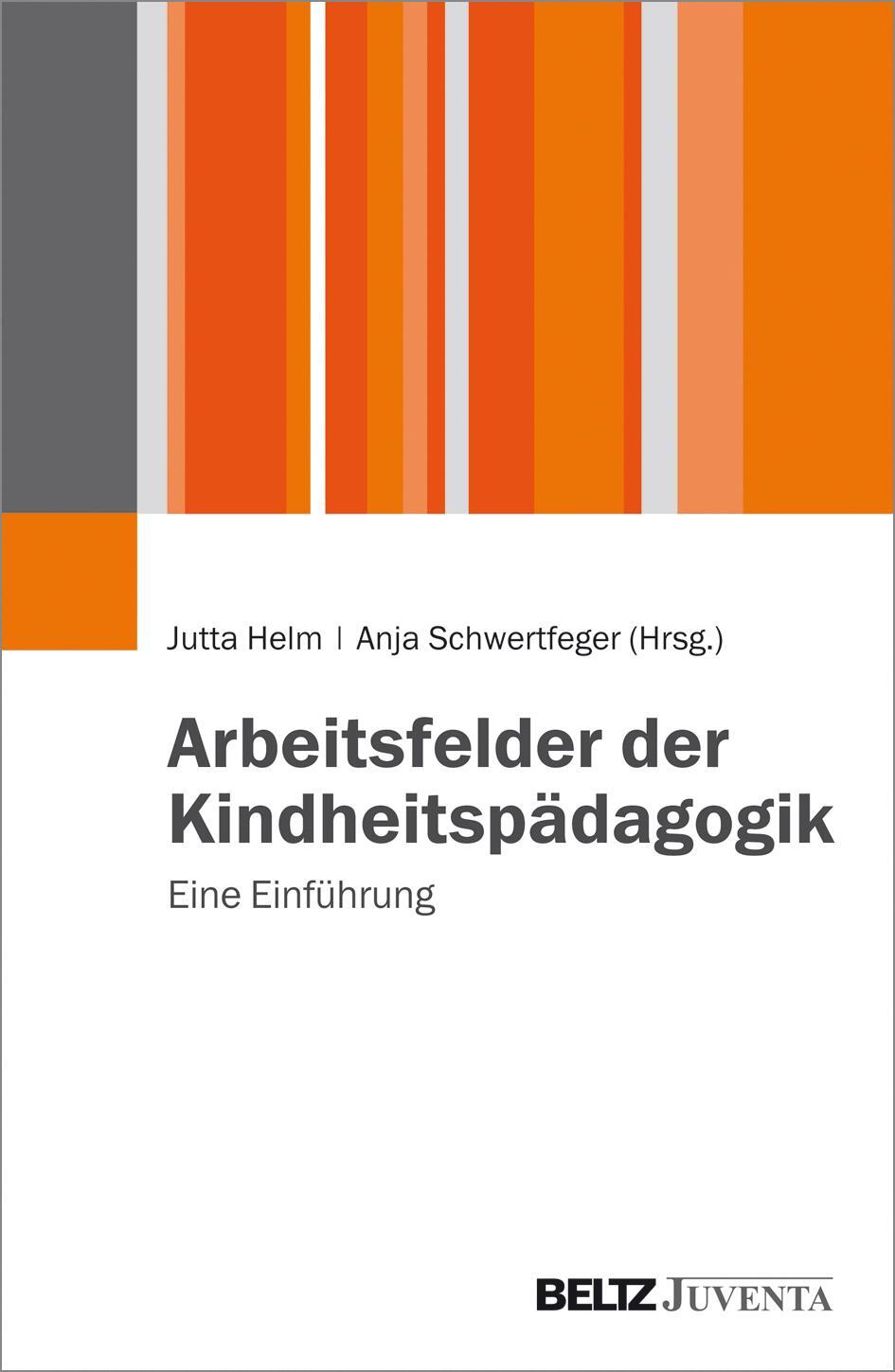 Cover: 9783779932994 | Arbeitsfelder der Kindheitspädagogik | Eine Einführung | Helm (u. a.)