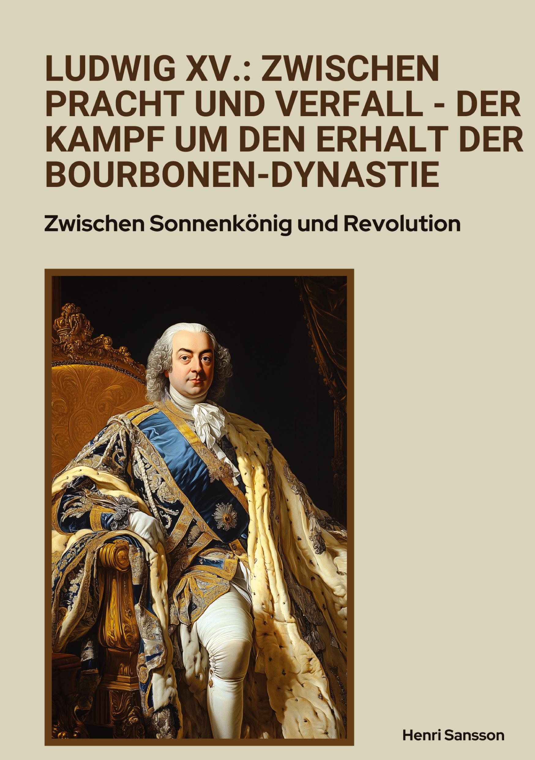 Cover: 9783384375155 | Ludwig XV.: Zwischen Pracht und Verfall - Der Kampf um den Erhalt...