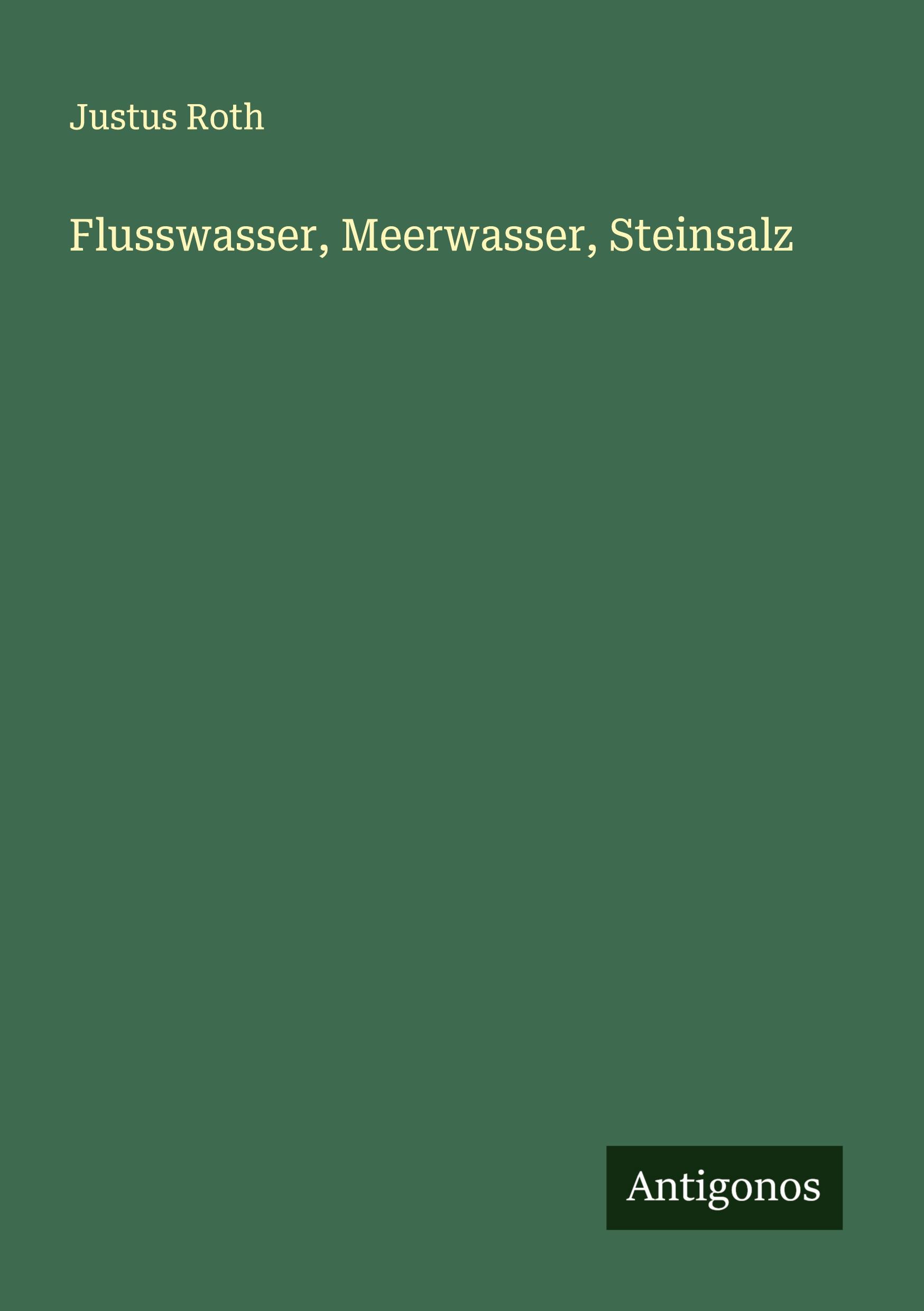 Cover: 9783386706216 | Flusswasser, Meerwasser, Steinsalz | Justus Roth | Taschenbuch | 40 S.