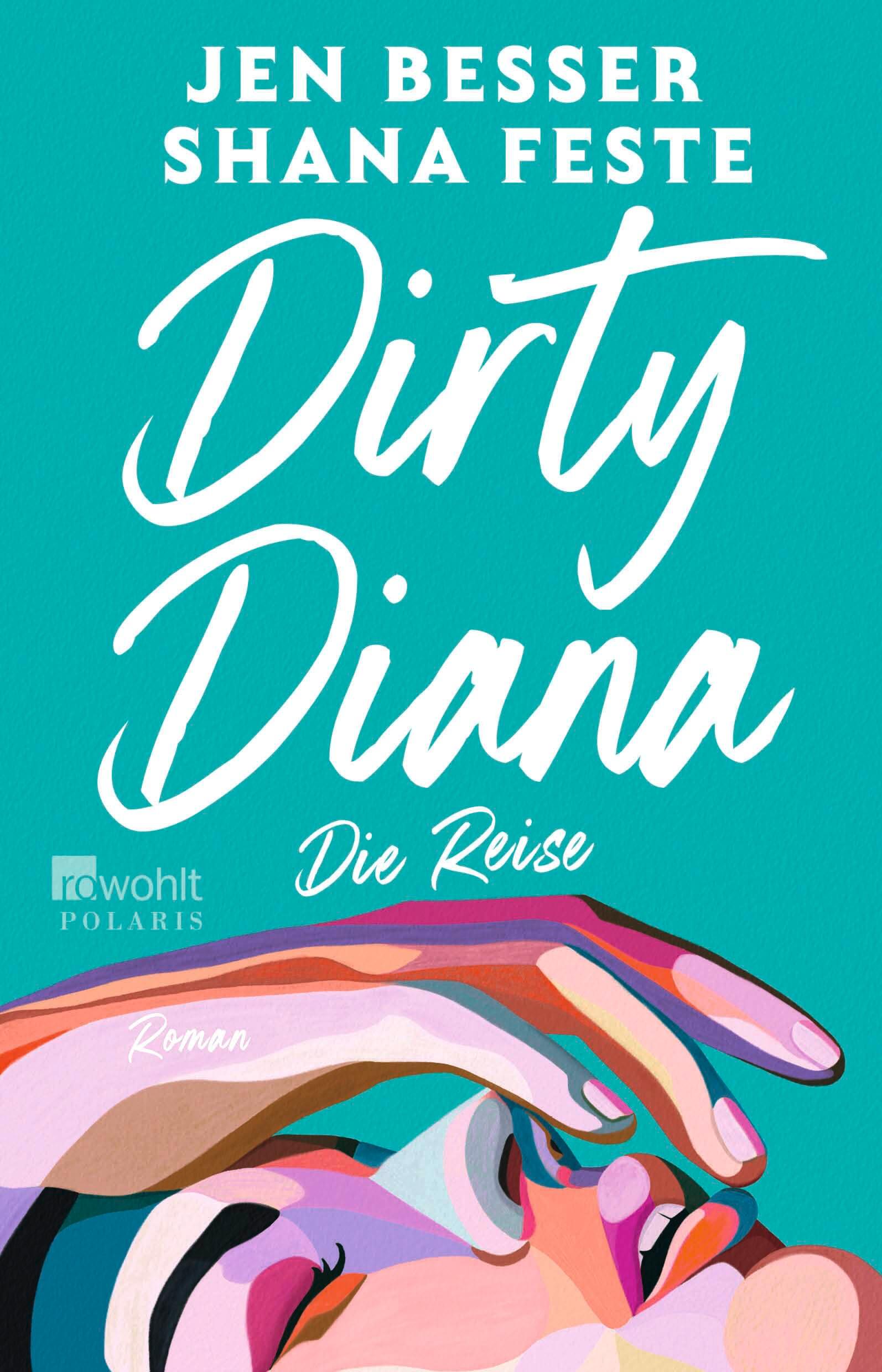 Cover: 9783499007439 | Dirty Diana: Die Reise | Jen Besser (u. a.) | Taschenbuch | 304 S.