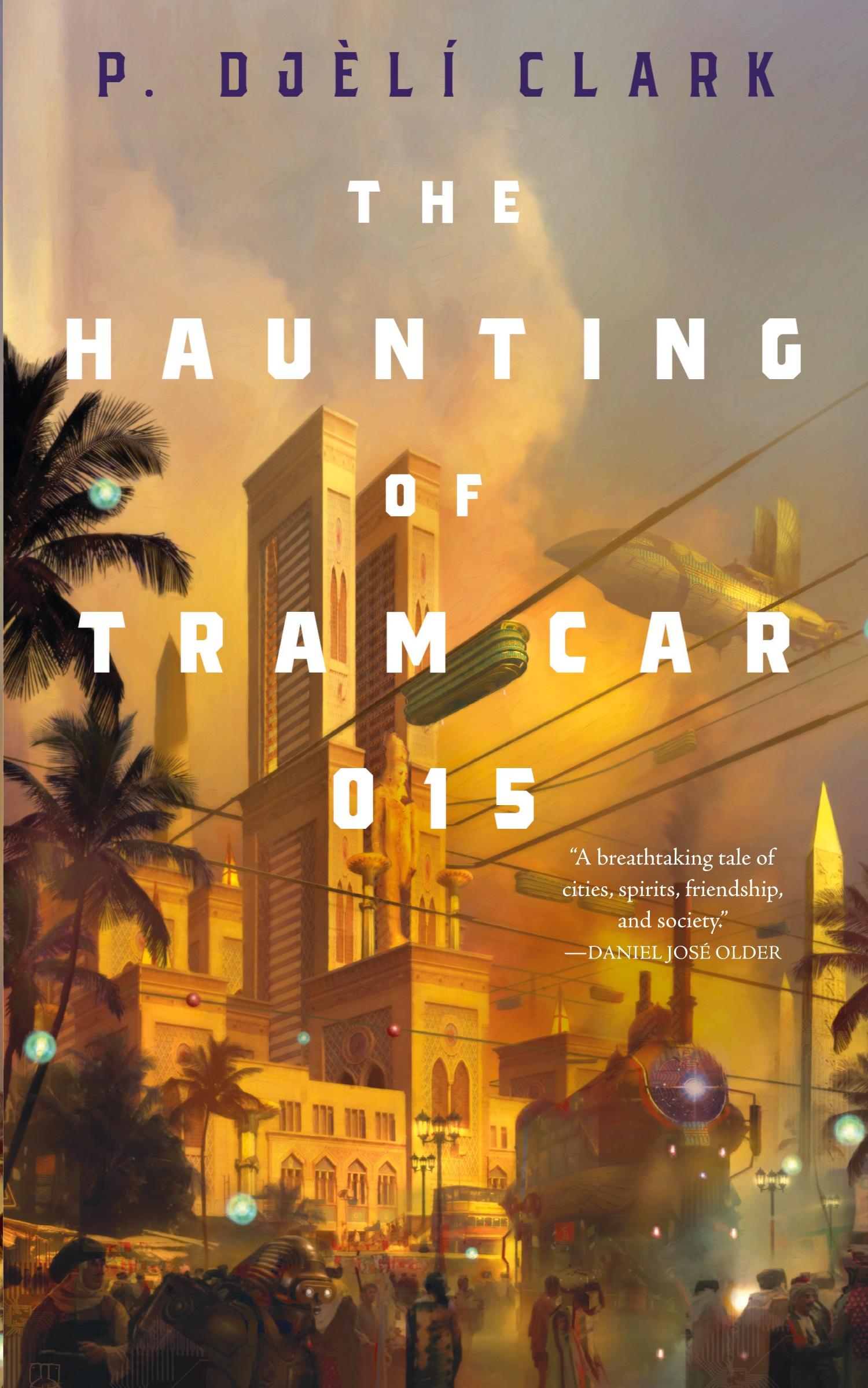 Cover: 9781250294807 | Haunting of Tram Car 015 | P. Djèlí Clark | Taschenbuch | Englisch