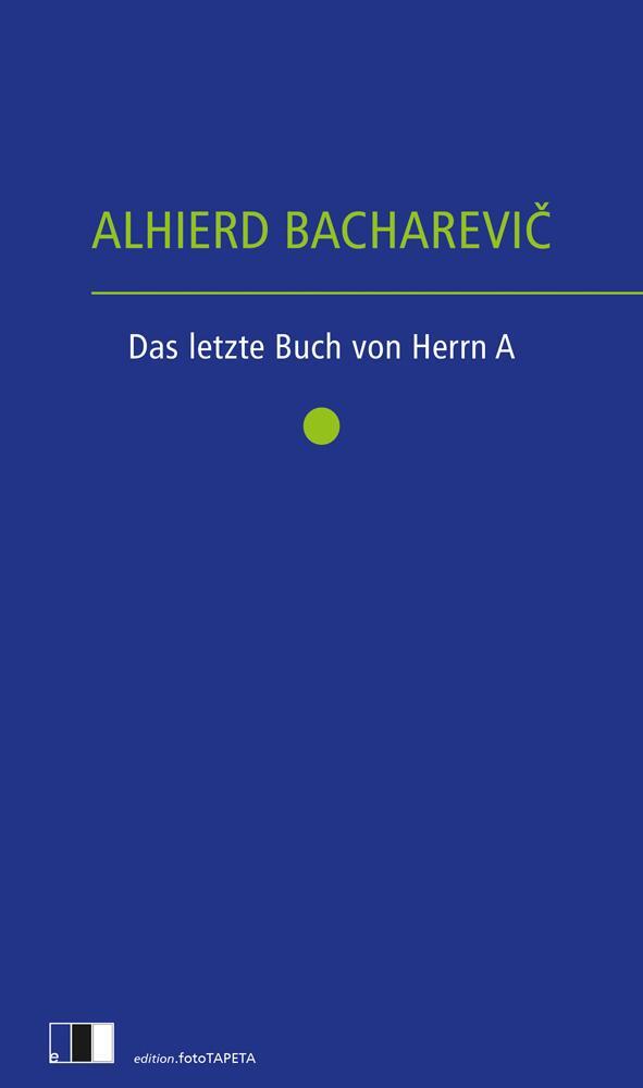 Cover: 9783949262234 | Das letzte Buch von Herrn A. | Alhierd Bacharevic | Buch | 464 S.