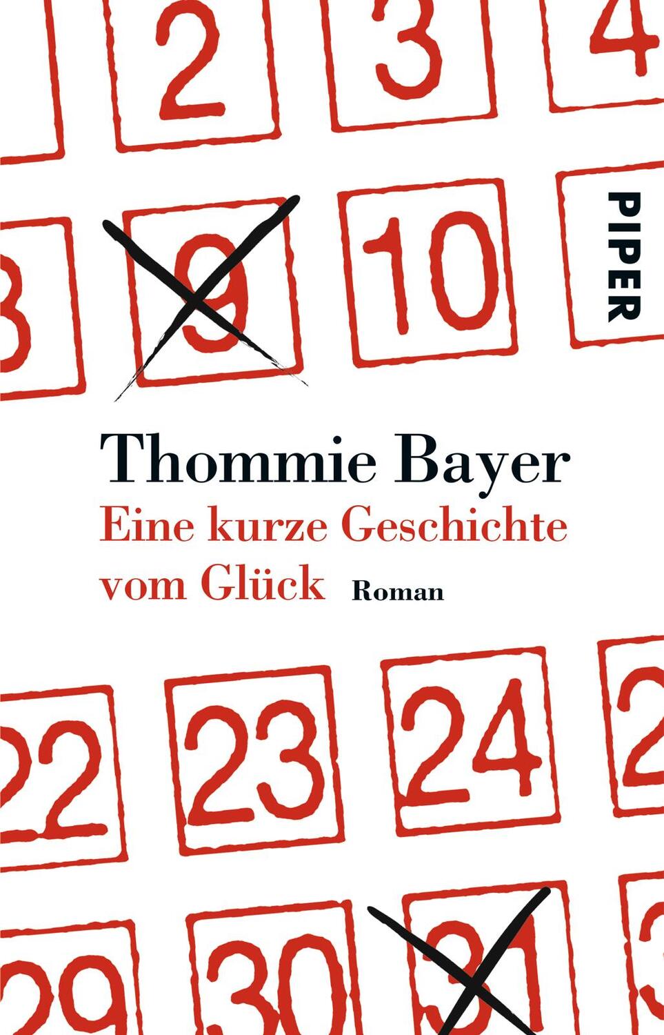 Cover: 9783492252997 | Eine kurze Geschichte vom Glück | Thommie Bayer | Taschenbuch | 215 S.