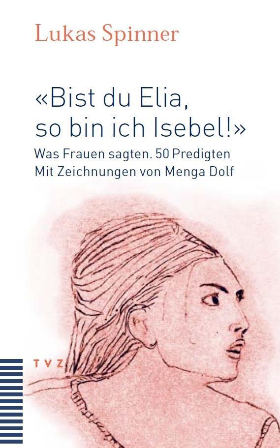 Cover: 9783290173678 | 'Bist du Elia, so bin ich Isebel!' | Was Frauen sagten.50 Predigten