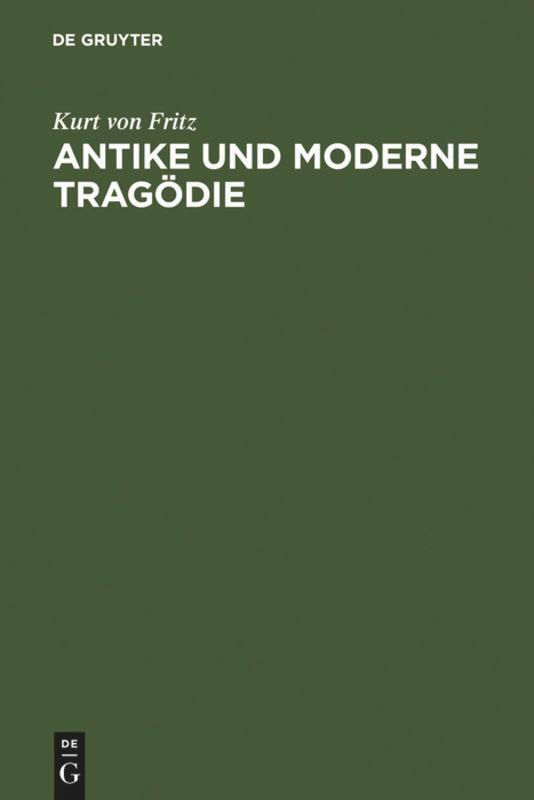 Cover: 9783110050394 | Antike und moderne Tragödie | Neun Abhandlungen | Kurt Von Fritz