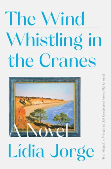 Cover: 9781631497599 | The Wind Whistling in the Cranes | Margaret Jull Costa (u. a.) | Buch