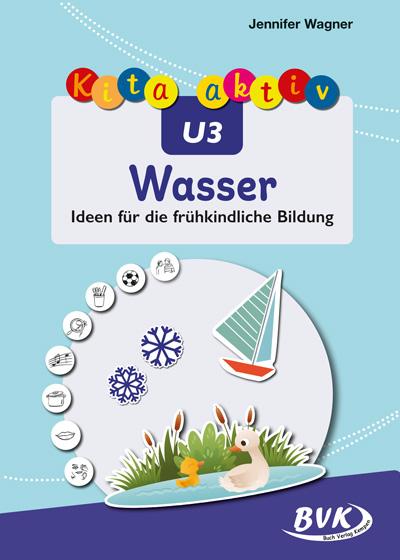 Cover: 9783965203938 | Kita aktiv U3 Wasser | Ideen für die frühkindliche Bildung | Wagner