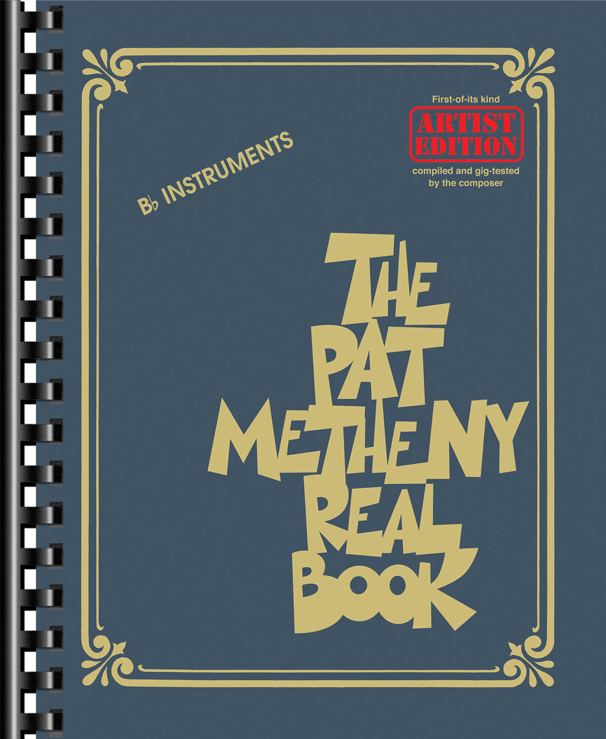 Cover: 888680716745 | The Pat Metheny Real Book | Artist Edition B-Flat Instruments | Buch