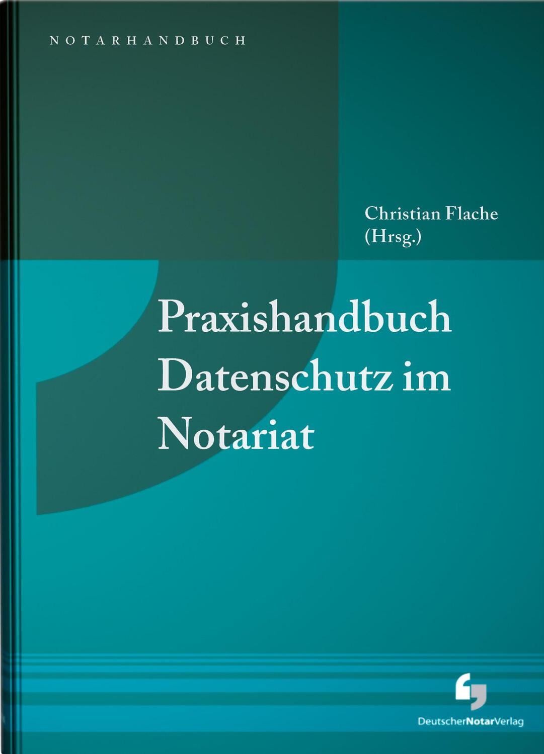 Cover: 9783956462344 | Praxishandbuch Datenschutz im Notariat | Christian Flache | Buch