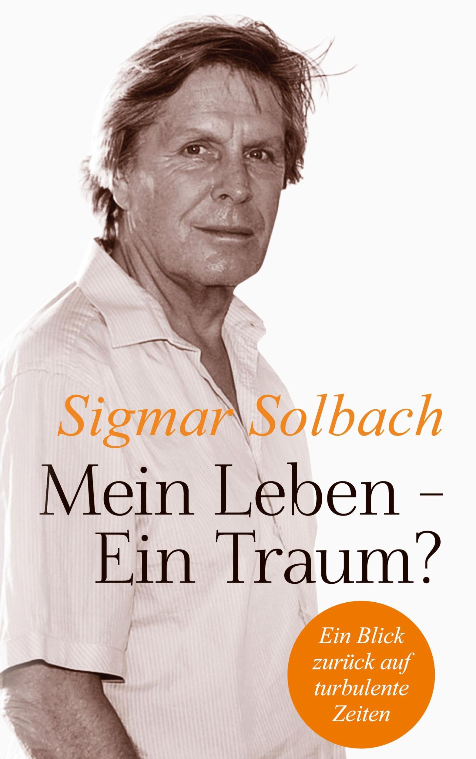 Cover: 9783759779915 | Mein Leben - Ein Traum? | Sigmar Solbach | Taschenbuch | 242 S. | 2024