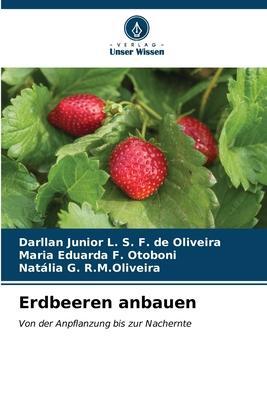 Cover: 9786206561989 | Erdbeeren anbauen | Von der Anpflanzung bis zur Nachernte | Buch