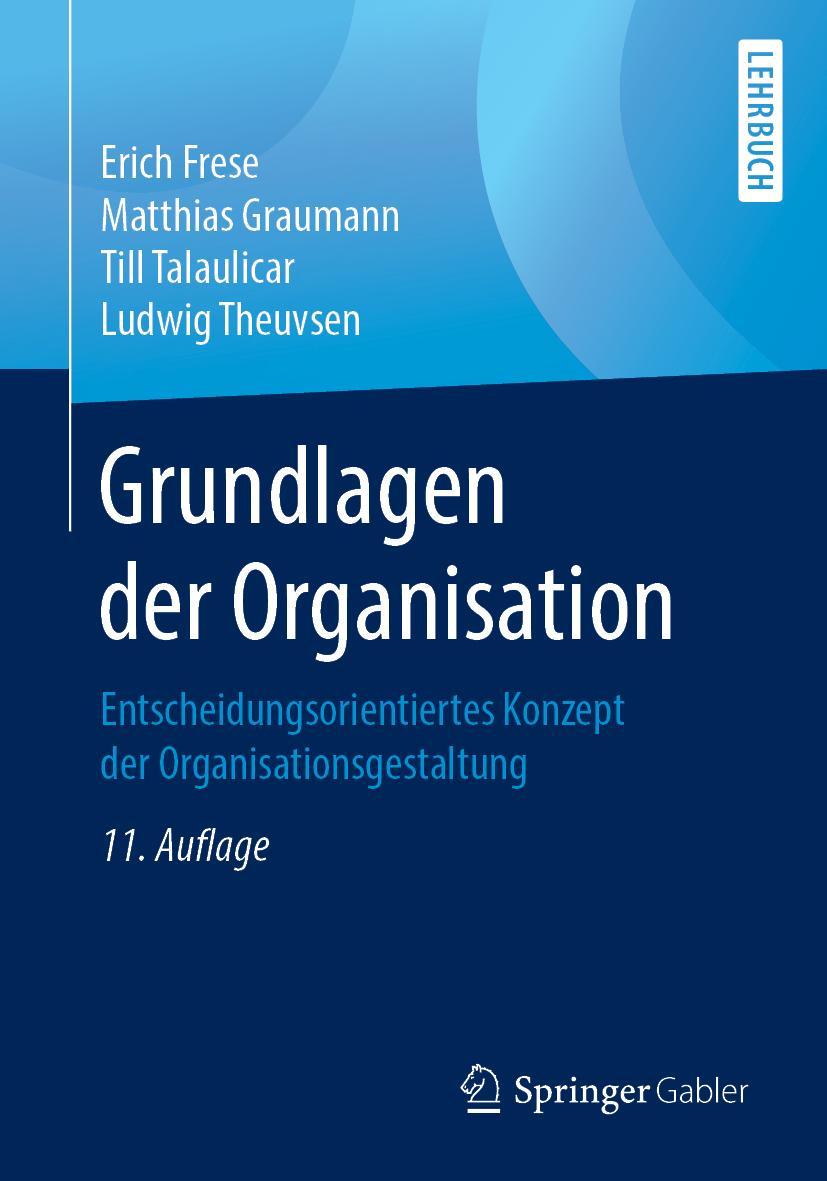 Cover: 9783658270537 | Grundlagen der Organisation | Erich Frese (u. a.) | Taschenbuch | xiv