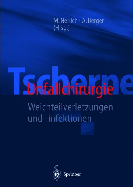 Cover: 9783642629488 | Tscherne Unfallchirurgie | Weichteilverletzungen und -infektionen