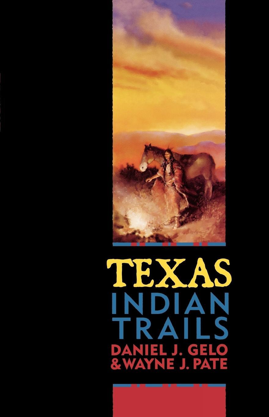 Cover: 9781556228957 | Texas Indian Trails | Daniel J. Gelo | Taschenbuch | Paperback | 2003