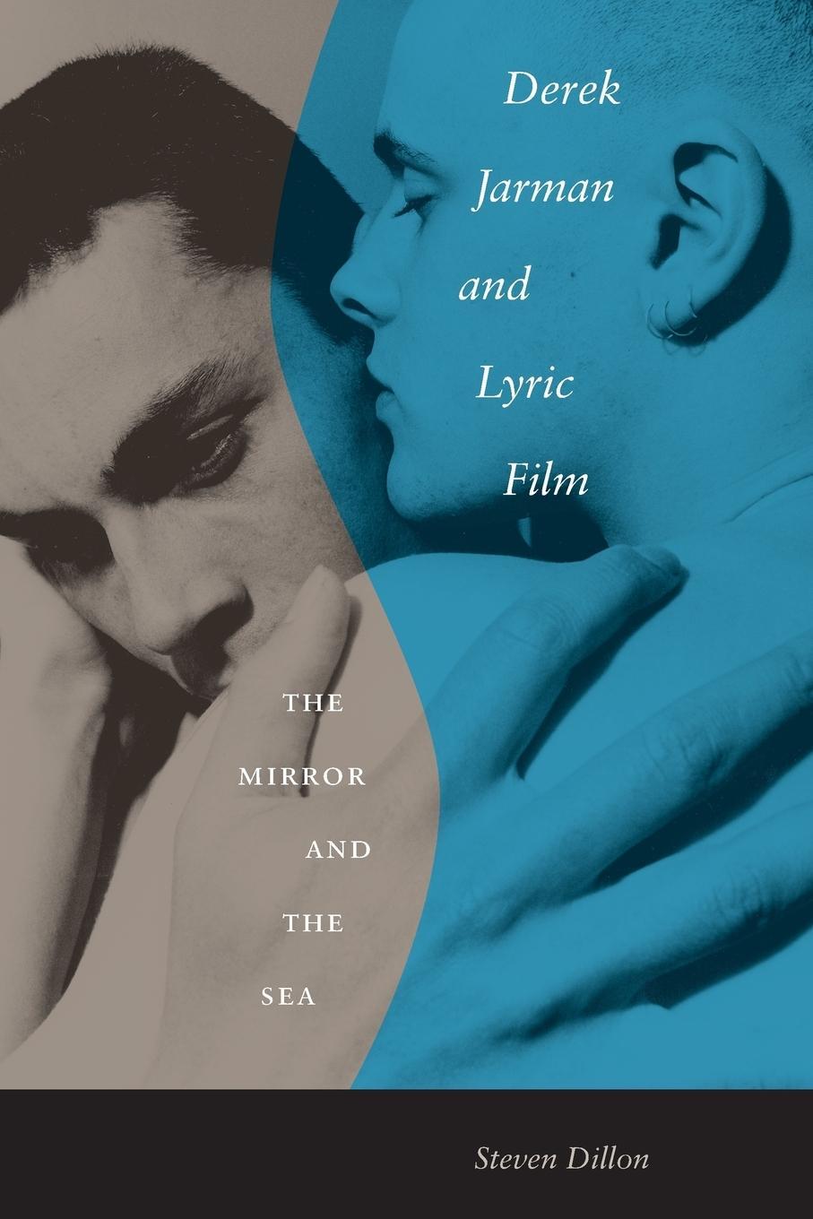 Cover: 9780292702240 | Derek Jarman and Lyric Film | The Mirror and the Sea | Steven Dillon