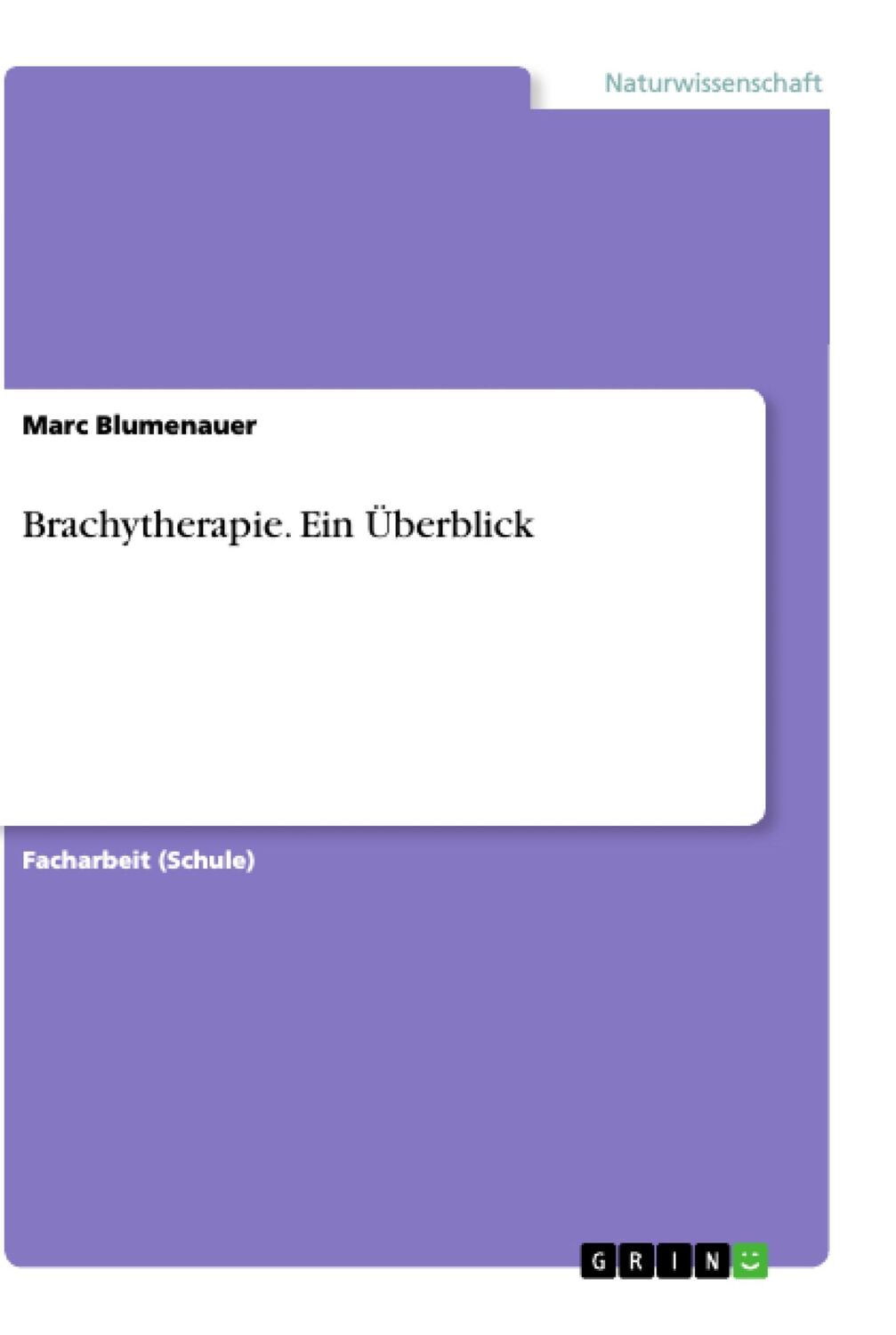 Cover: 9783346003867 | Brachytherapie. Ein Überblick | Marc Blumenauer | Taschenbuch | 24 S.