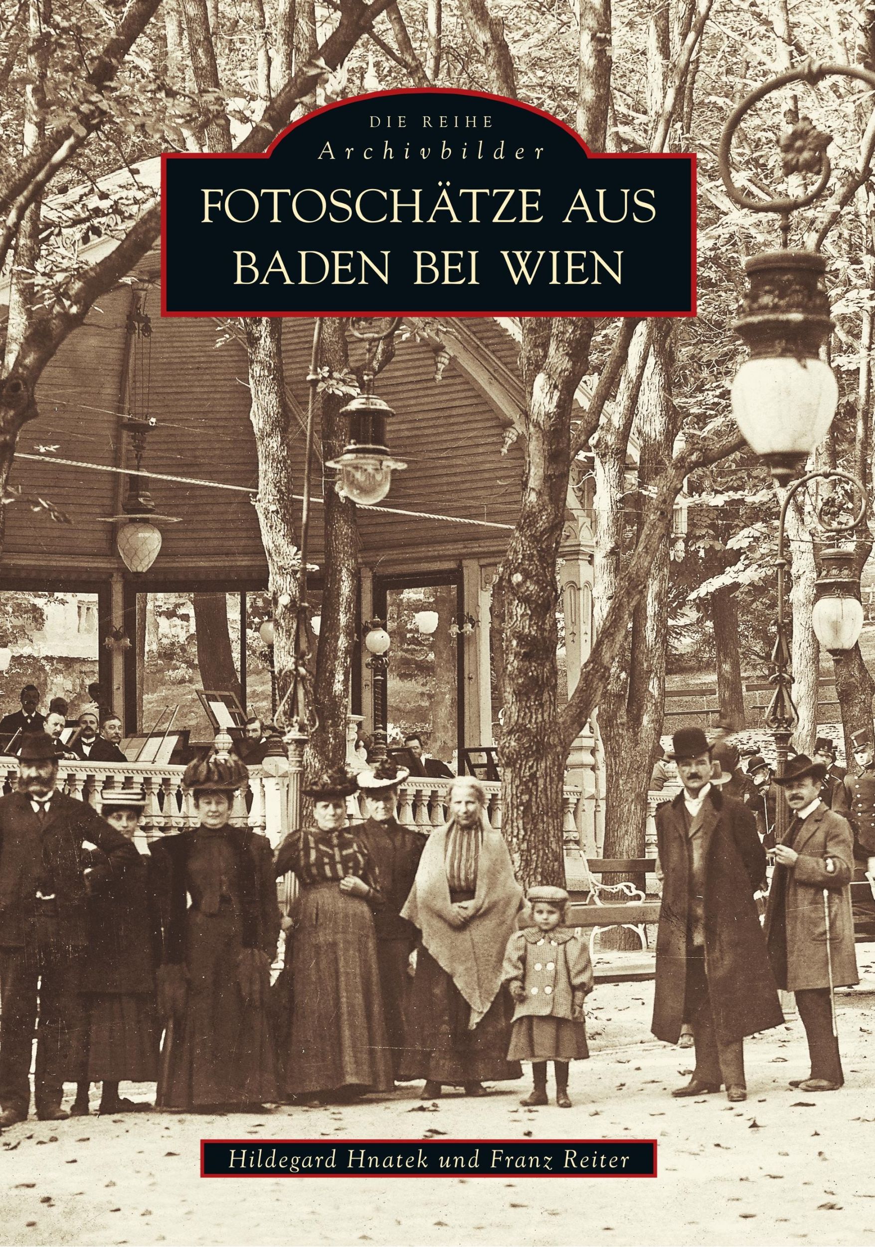 Cover: 9783897026681 | Fotoschätze aus Baden bei Wien | Hildegard Hnatek | Taschenbuch | 2018