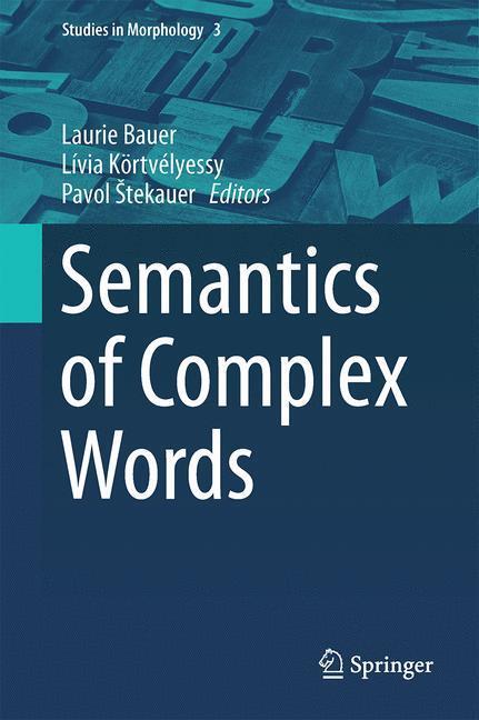 Cover: 9783319141015 | Semantics of Complex Words | Laurie Bauer (u. a.) | Buch | x | 2015