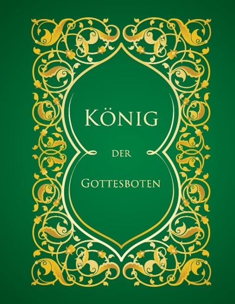 Cover: 9783732317769 | König der Gottesboten | Shahnam Izadpanah | Buch | 668 S. | Deutsch