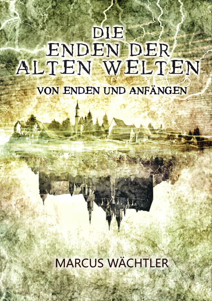 Cover: 9783969668023 | Von Enden und Anfängen | Die Enden der alten Welten 3 | Wächtler