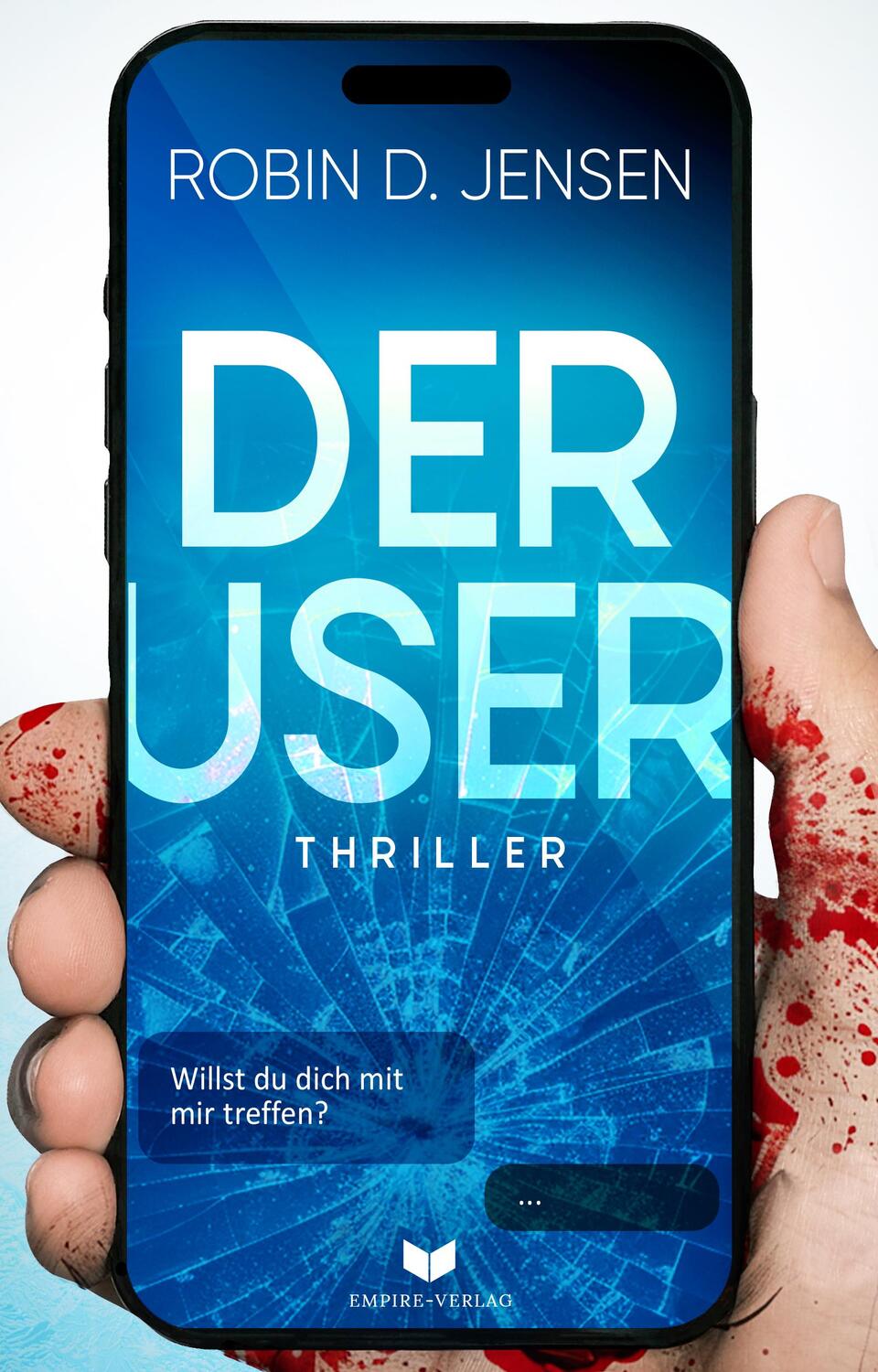 Cover: 9783989426856 | Der User: Willst du dich mit mir treffen? | Robin D. Jensen | Buch