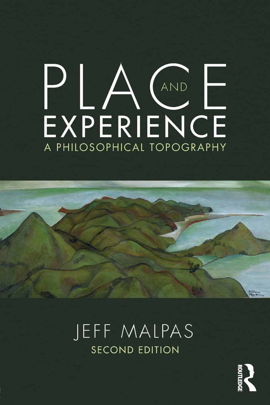 Cover: 9781138291430 | Place and Experience | A Philosophical Topography | Jeff Malpas | Buch