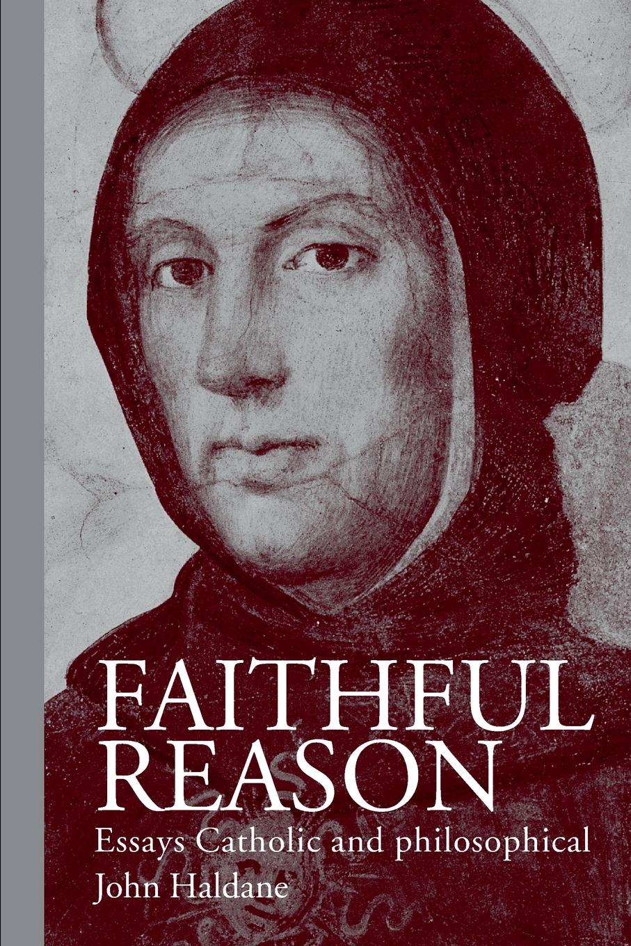 Cover: 9780415207034 | Faithful Reason | Essays Catholic and Philosophical | John Haldane