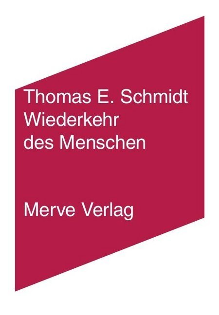 Cover: 9783962730116 | Wiederkehr des Menschen | Thomas E. Schmidt | Buch | 240 S. | Deutsch