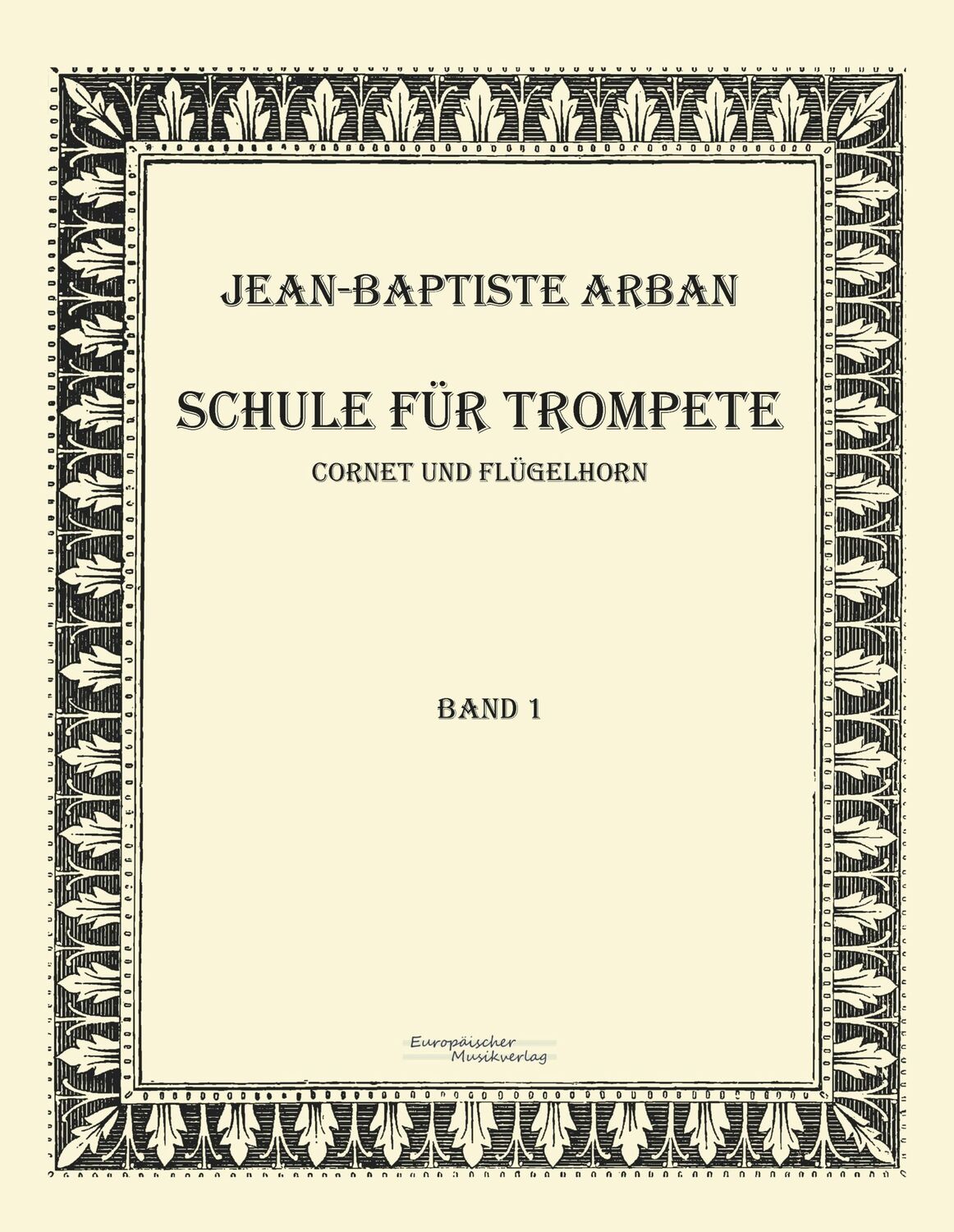 Cover: 9783956980848 | Arban Schule für Trompete | Teil 1 | Jean-Baptiste Arban | Taschenbuch