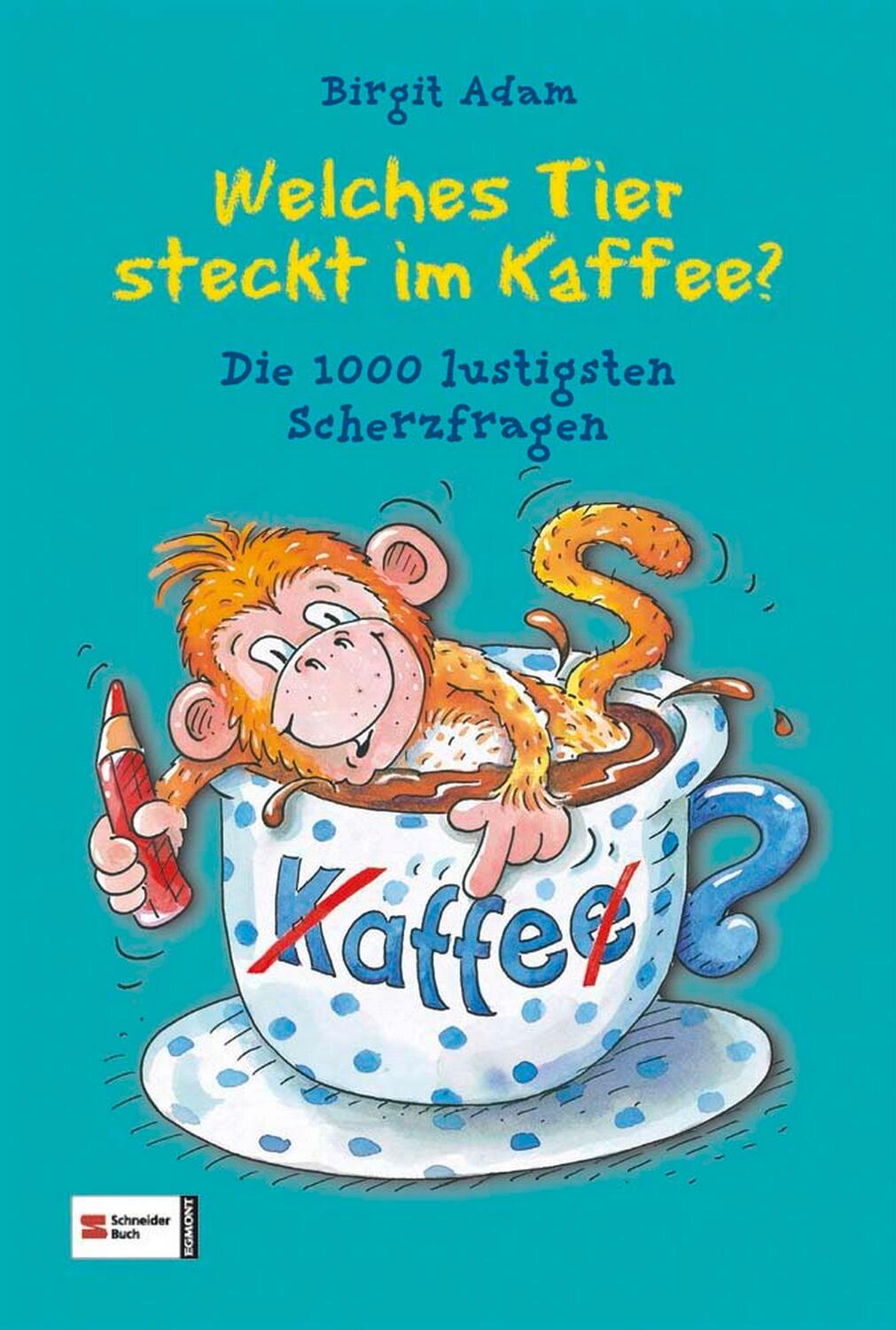 Cover: 9783505128851 | Welches Tier steckt im Kaffee? | Die 1000 lustigsten Scherzfragen