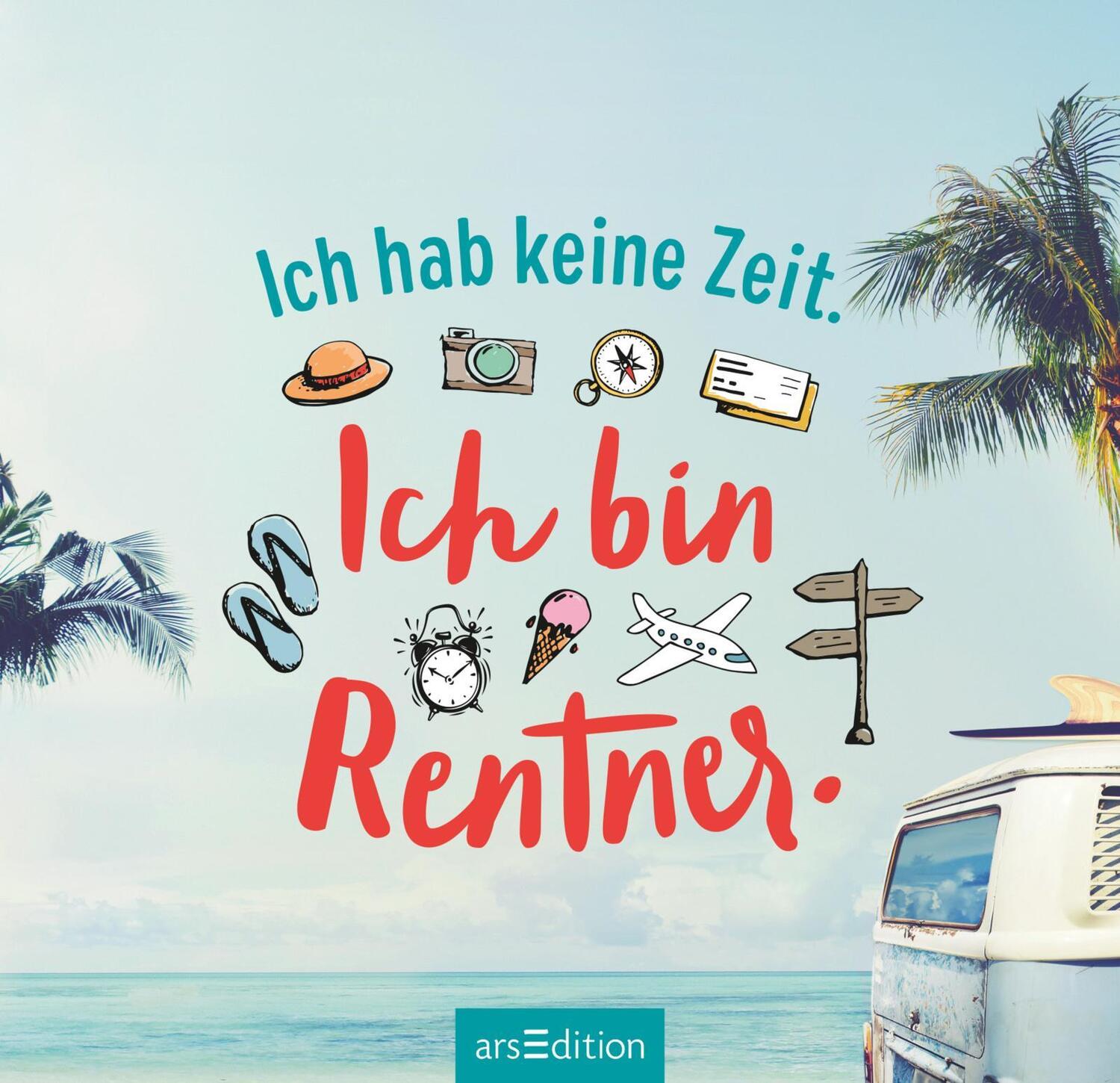 Bild: 9783845831022 | Ich hab keine Zeit. Ich bin Rentner. | Taschenbuch | Aufsteller | 2019