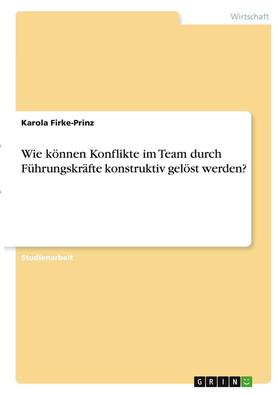 Cover: 9783346412799 | Wie können Konflikte im Team durch Führungskräfte konstruktiv...