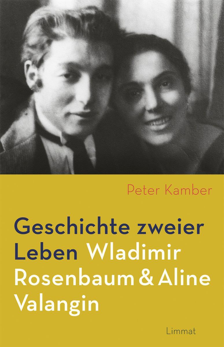 Cover: 9783857918506 | Geschichte zweier Leben - Wladimir Rosenbaum und Aline Valangin | Buch