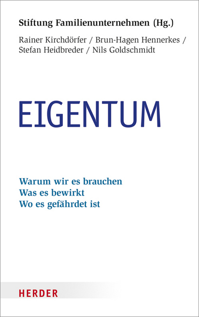 Cover: 9783451378713 | Eigentum | Warum wir es brauchen. Was es bewirkt. Wo es gefährdet ist