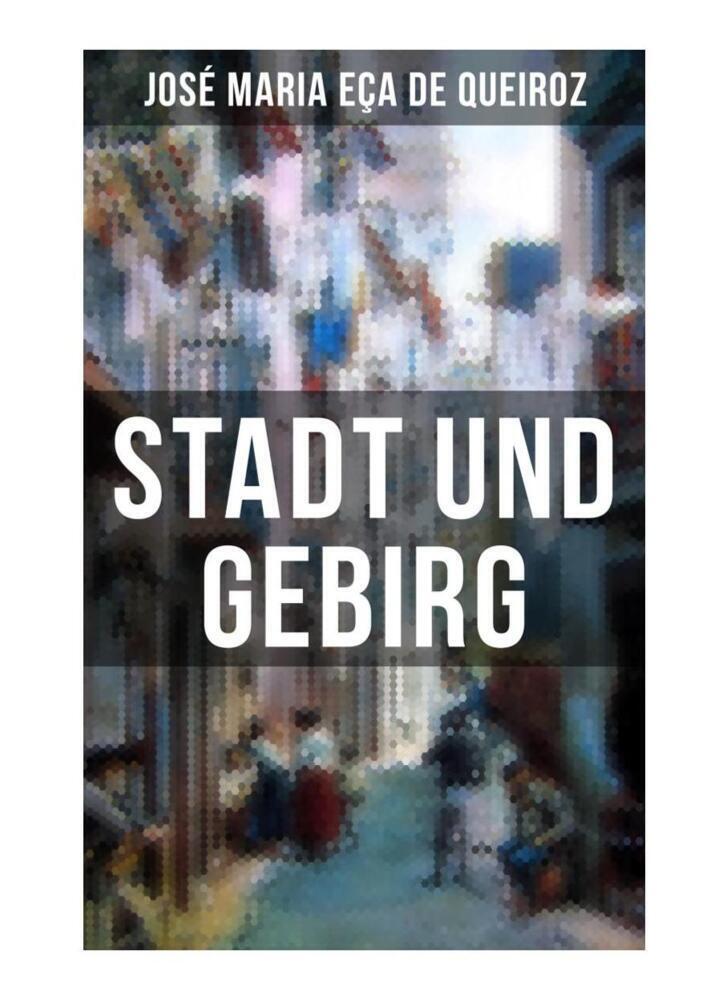 Cover: 9788027250226 | Stadt und Gebirg | José Maria Eça de Queiroz | Taschenbuch