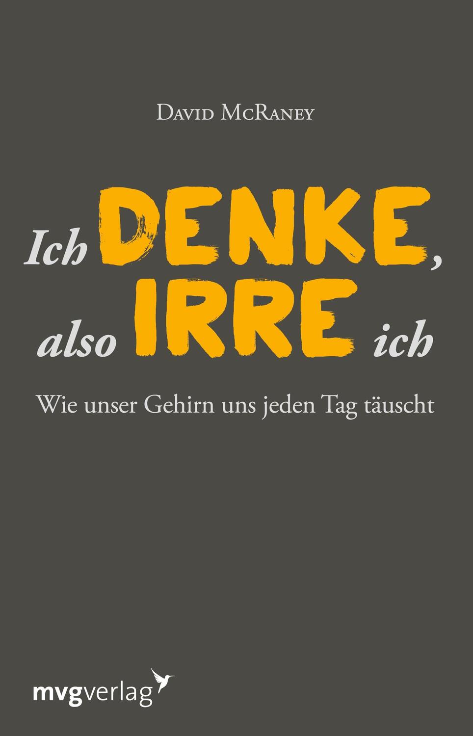 Cover: 9783868828528 | Ich denke, also irre ich | David McRaney | Taschenbuch | Paperback