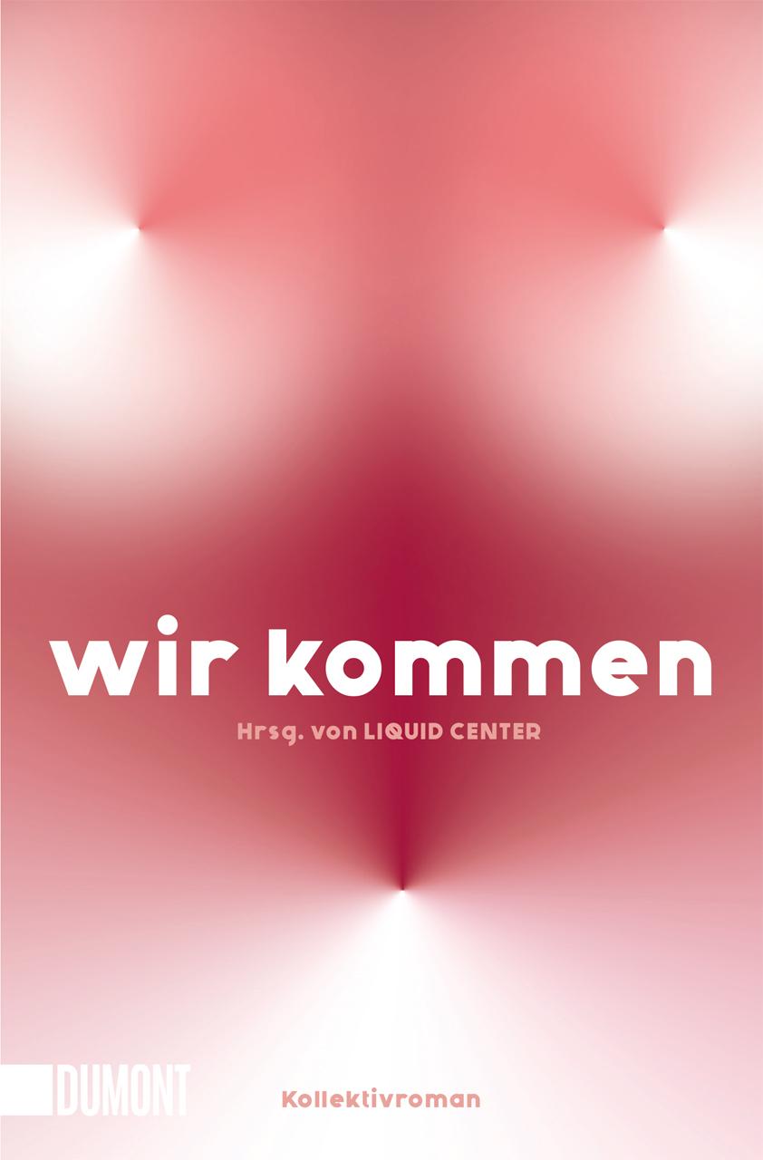 Cover: 9783755805298 | WIR KOMMEN | Kollektivroman | Liquid Center | Taschenbuch | 208 S.