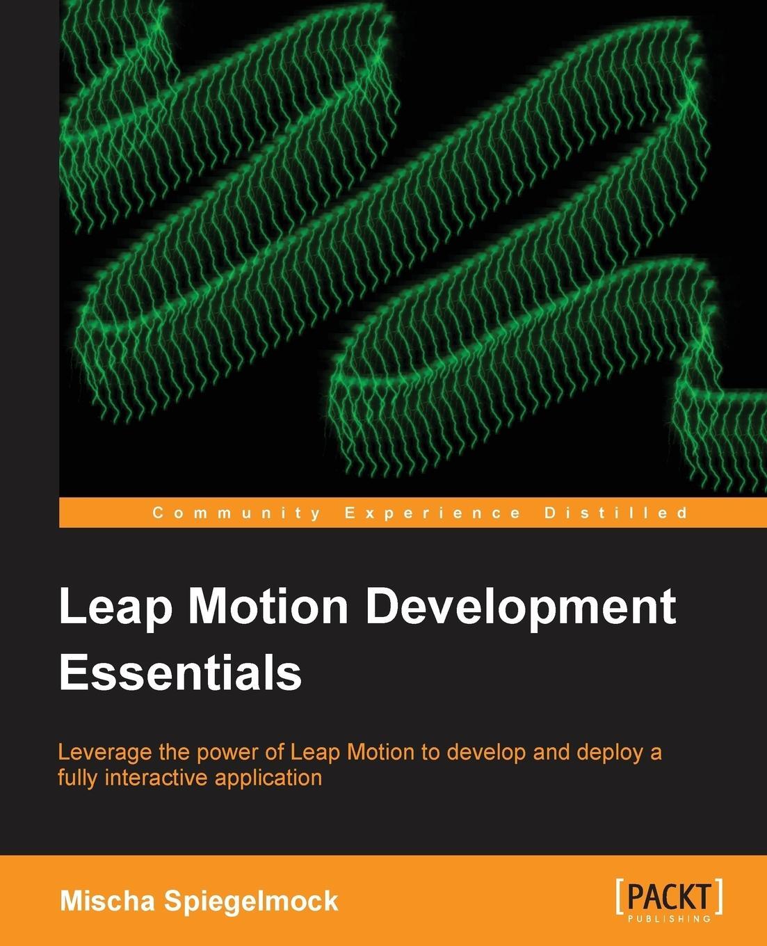 Cover: 9781849697729 | Leap Motion Development Essentials | Mischa Spiegelmock | Taschenbuch