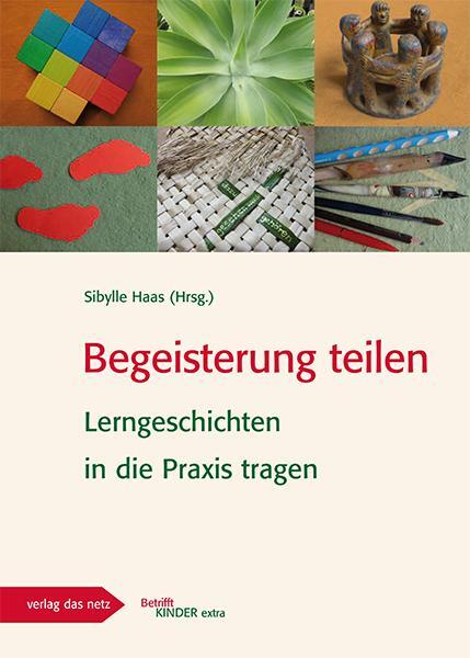 Cover: 9783868921274 | Begeisterung teilen | Lerngeschichten in die Praxis tragen | Haas